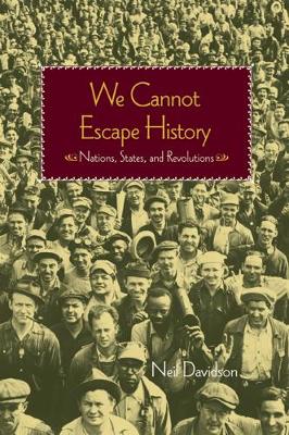We Cannot Escape History: Nations, States and Revolutions (Paperback)