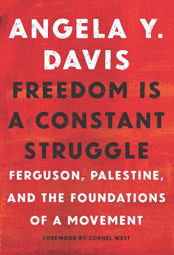 Freedom is a Constant Struggle by Angela Y. Davis