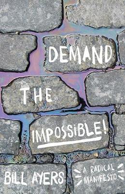 Demand The Impossible!: A Radical Manifesto (Paperback)
