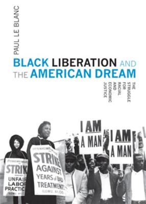 Black Liberation And The American Dream: The Struggle for Racial and Economic Justice (Paperback)