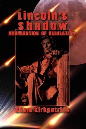 Lincoln's Shadow, Abomination of Desolation (Hardback)
