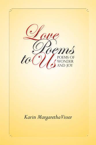 Love Poems to Us: Poems of Wonder and Joy (Paperback)