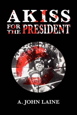 A Kiss for the President (Hardback)