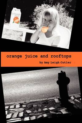 Orange Juice and Rooftops (Paperback)