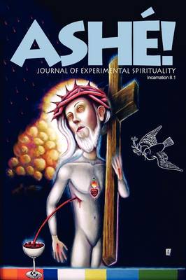Ash Journal of Experimental Spirituality 8.1 (Paperback)