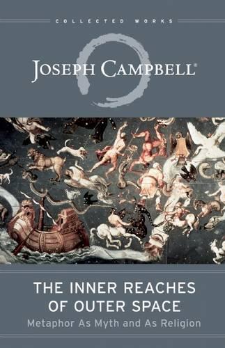 The Inner Reaches of Outer Space: Metaphor as Myth and as Religion (Paperback)