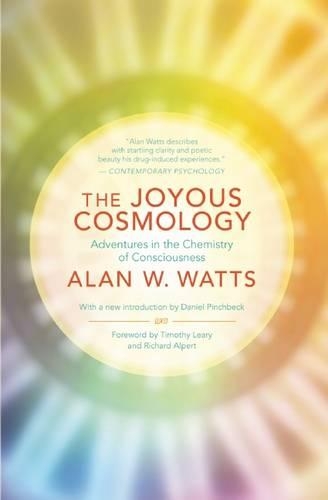 The Joyous Cosmology: Adventures in the Chemistry of Consciousness (Paperback)