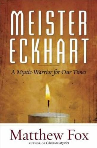 Meister Eckhart: A Mystic-Warrior for Our Times (Paperback)