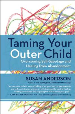 Taming Your Outer Child: Overcoming Self-Sabotage - the Aftermath of Abandonment (Paperback)