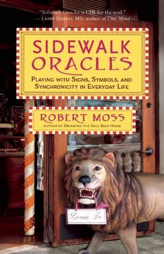 Sidewalk Oracles: Playing with Signs, Symbols, and Synchronicity in Everyday Life (Paperback)