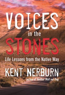 Voices in the Stones: Life Lessons from the Native Way (Paperback)