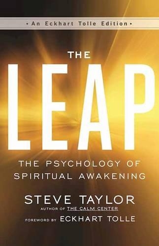 The Leap: The Psychology of Spiritual Awakening - An Eckhart Tolle Edition (Paperback)
