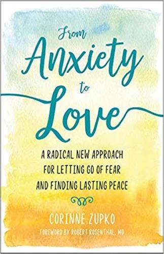 From Anxiety to Love: Working with Your Inner Therapist to Find Lasting Peace (Paperback)