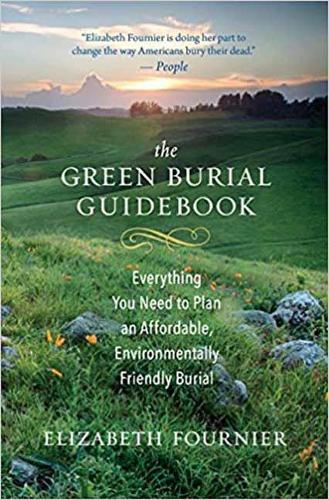 The Green Burial Guidebook: Everything You Need to Plan an Affordable, Environmentally Friendly Burial (Paperback)