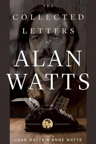 The Collected Letters of Alan Watts (Paperback)