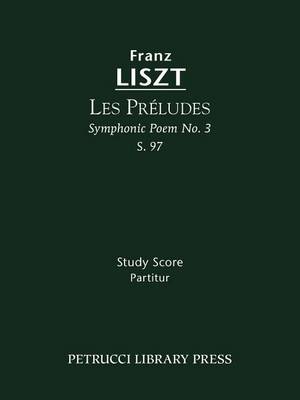 Les Preludes (Symphonic Poem No. 3), S. 97 - Study Score (Paperback)