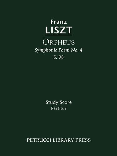 Orpheus (Symphonic Poem No. 4), S. 98 - Study Score (Paperback)