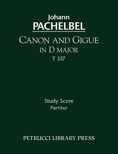Canon and Gigue in D Major, T 337 - Study Score (Paperback)