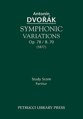Symphonic Variations, Op. 78 / B. 70: Study Score (Paperback)