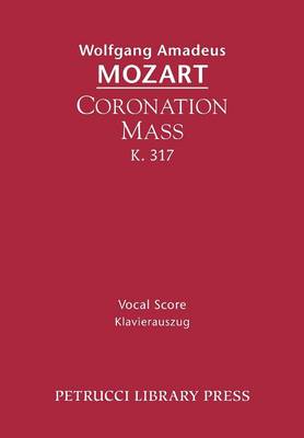 Coronation Mass, K. 317: Vocal Score (Paperback)