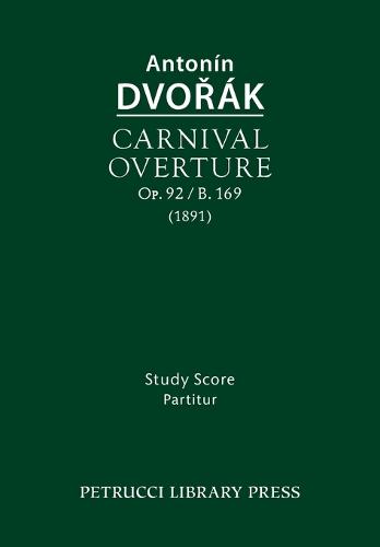 Carnival Overture, Op.92 / B.169: Study Score (Paperback)