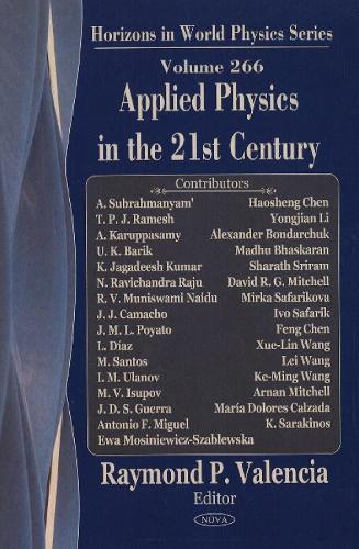 Applied Physics in the 21st Century: Horizons in World Physics -- Volume 269 (Hardback)