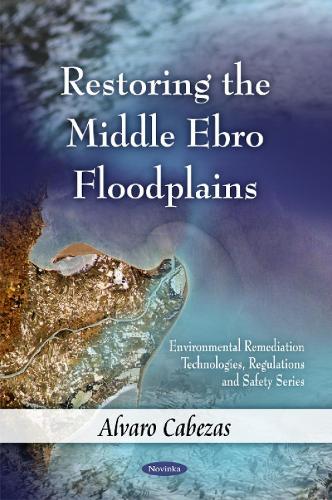 Restoring the Middle Ebro Floodplains (Paperback)