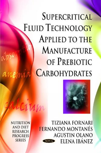 Supercritical Fluid Technology Applied to the Manufacture of Prebiotic Carbohydrates (Paperback)