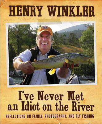 I'Ve Never Met an Idiot on the River (Hardback)