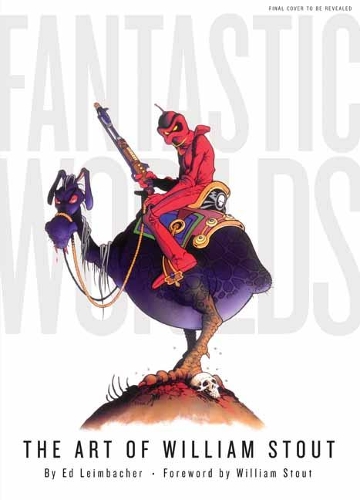 Fantastic Worlds: The Art of William Stout (Hardback)