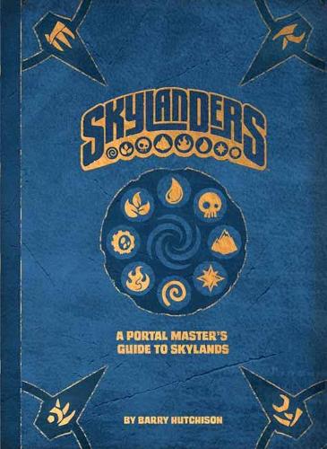 Skylanders: A Portal Master's Guide To The Skylands (Hardback)