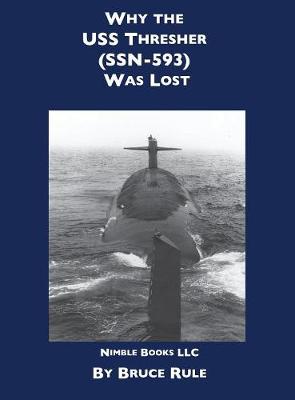 Why the USS Thresher (Ssn 593) Was Lost (Hardback)