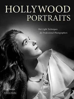 Hollywood Portraits: Hot-Light Techniques for Professional Photographers (Paperback)