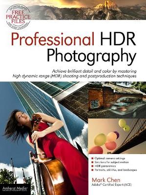 Professional Hdr Photography: Achieve brilliant detail and color by mastering high dynamic range (HDR) shooting and postproduction techniques (Paperback)