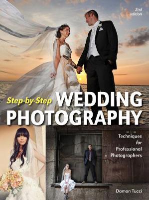 Step-by-step Wedding Photography: Techniques for Professional Photographers (Paperback)