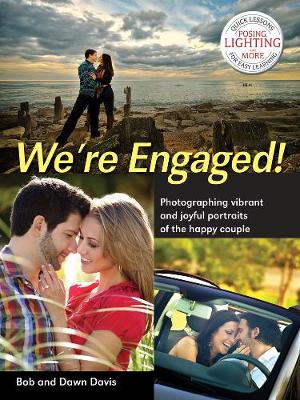 We're Engaged!: Photographing Vibrant and Joyful Portraits of the Happy Couple (Paperback)