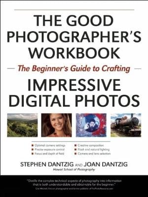 The Essential Photography Workbook: The Beginner's Guide to Crafting Impressive Digital Photos (Paperback)
