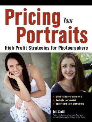 Pricing Your Portraits: High Profit Strategies for Photographers (Paperback)