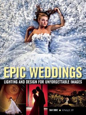 Epic Weddings: Lighting and Design for Unforgettable Images (Paperback)