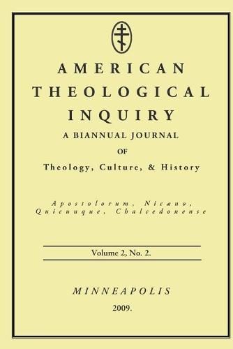 American Theological Inquiry, Volume Two, Issue Two - American Theological Inquiry 2 (Paperback)