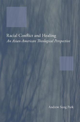 Racial Conflict and Healing (Paperback)