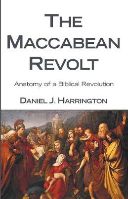The Maccabean Revolt: Anatomy of a Biblical Revolution (Paperback)