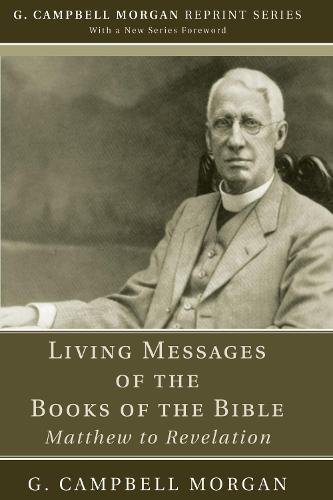 Living Messages of the Books of the Bible - G. Campbell Morgan Reprint (Paperback)
