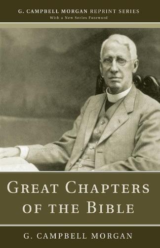 Great Chapters of the Bible - G. Campbell Morgan Reprint (Paperback)