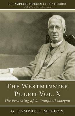 The Westminster Pulpit Vol. X - G. Campbell Morgan Reprint (Paperback)