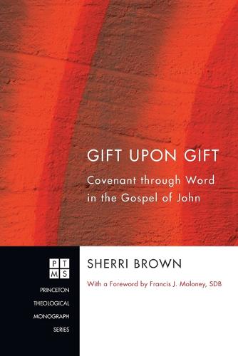 Gift Upon Gift: Covenant Through Word in the Gospel of John (Paperback)