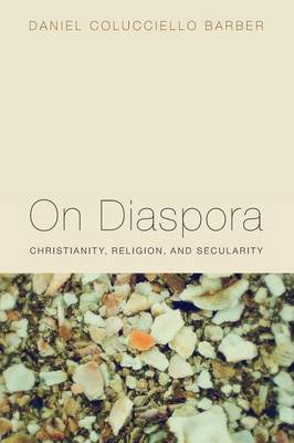 On Diaspora: Christianity, Religion and Secularity (Paperback)