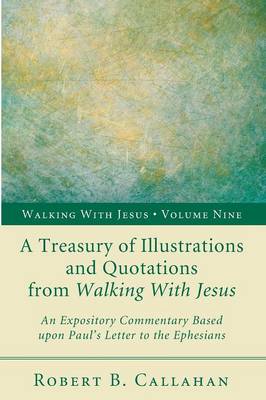 A Treasury of Illustrations and Quotations from Walking With Jesus - Walking with Jesus 9 (Paperback)