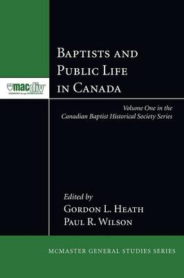 Baptists and Public Life in Canada (Paperback)