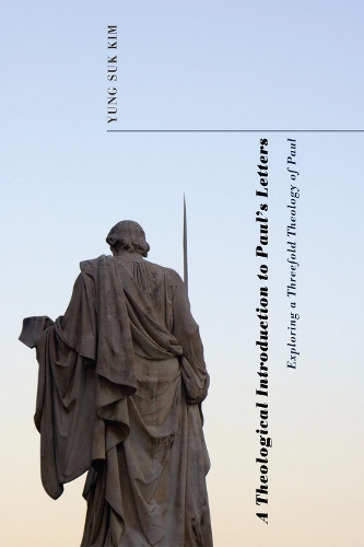 A Theological Introduction to Paul's Letters: Exploring a Threefold Theology of Paul (Paperback)